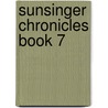 Sunsinger Chronicles Book 7 door Michelle Levigne