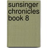Sunsinger Chronicles Book 8 by Michelle Levigne