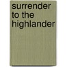 Surrender To the Highlander door Terri Brisbin