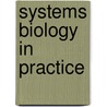 Systems Biology in Practice door Ralf Herwig