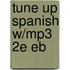 Tune Up Spanish W/mp3 2e Eb