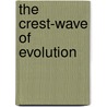 The Crest-Wave of Evolution by Kenneth Morris