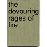 The Devouring Rages of Fire door Peterson
