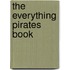 The Everything Pirates Book
