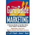 The Guru Guide to Marketing