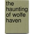 The Haunting of Wolfe Haven