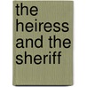 The Heiress and the Sheriff by Stella Bagwell