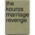 The Kouros Marriage Revenge