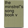 The Minstrel''s Song Book V door Jac Eddins