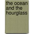 The Ocean and the Hourglass