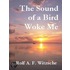 The Sound of a Bird Woke Me