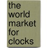 The World Market for Clocks door Inc. Icon Group International