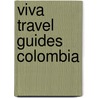 Viva Travel Guides Colombia by Paula Newton