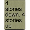 4 Stories Down, 4 Stories Up door Sara Elizabeth