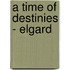 A Time of Destinies - Elgard