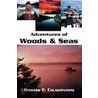 Adventures of Woods and Seas door Richard F. Colagiovanni