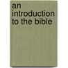 An Introduction to the Bible door Mitchell G. Reddish