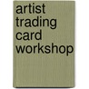Artist Trading Card Workshop door Bernie Berlin