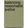 Balancing Reasonable Justice door Ville Paivansalo