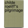 Childe Roeliff''s Pilgrimage door James Kirke Paulding