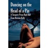 Dancing on the Head of a Pin by Kiernan Kelly