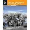 Digital Infrared Photography door Deborah Sandidge