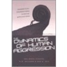 Dynamics of Human Aggression by William W. Meissner