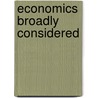 Economics Broadly Considered by Jeff E. Biddle