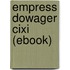 Empress Dowager Cixi (ebook)