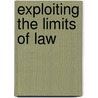 Exploiting the Limits of Law door Eva-Maria Svensson