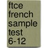 Ftce French Sample Test 6-12
