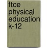 Ftce Physical Education K-12 door Sharon Wynne