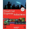 Final Cut Express Solutions by Jason Cranford Teague