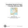 Franchising Market in France door Inc. Icon Group International