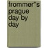 Frommer''s Prague Day by Day