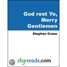 God Rest Ye, Merry Gentlemen door Stephen Crane