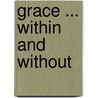 Grace ... Within and Without by Shirley Riley Seltzer