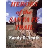 Heroes of the Santa Fe Trail door Randy Smith
