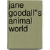 Jane Goodall''s Animal World