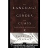 Language of Gender and Class by Patricia Ingham