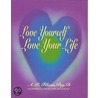 Love Yourself Love Your Life door Anne Filosa