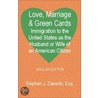 Love, Marriage & Green Cards by Stephen J. Zawacki