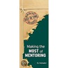 Making the Most of Mentoring door Bj Gallagher