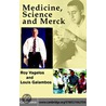 Medicine, Science, and Merck by Roy Vagelos