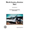 North Country Aviation Tales by Captain Greville H. Fox