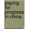 Paying for Progress in China door Onbekend