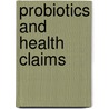 Probiotics and Health Claims door Wolfgang Kneifel