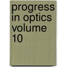 Progress in Optics Volume 10 by Unknown Author