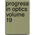 Progress in Optics Volume 19