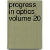 Progress in Optics Volume 20 by Author Unknown Author